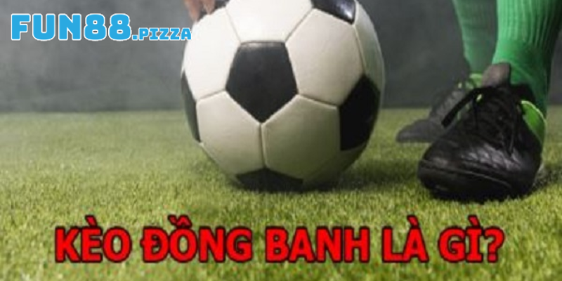 Quy trình đặt cược kèo đồng banh trong bóng đá 